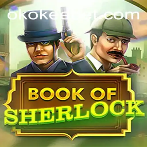 Discover the Thrills of BookOfSherlock with OKOKEE.com Oficial Slots Brasil #1